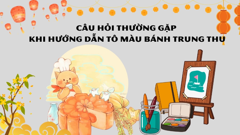 Câu hỏi thường gặp khi hướng dẫn tô màu bánh trung thu