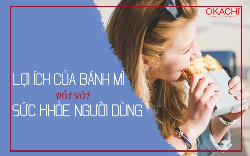 Lợi ích của bánh mì đối với sức khỏe