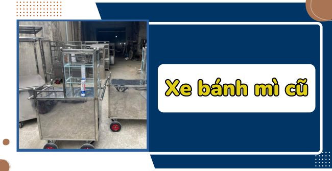 Tìm mua xe bánh mì cũ chất lượng để khởi nghiệp