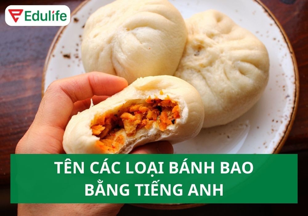 Các loại bánh bao đa dạng từ khắp nơi, với tên gọi tiếng Anh khác nhau