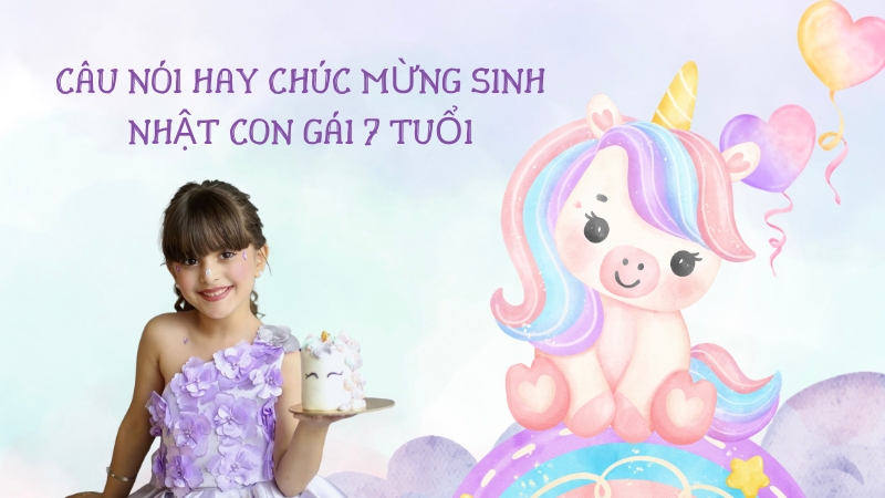 Câu nói hay chúc mừng sinh nhật con gái 7 tuổi