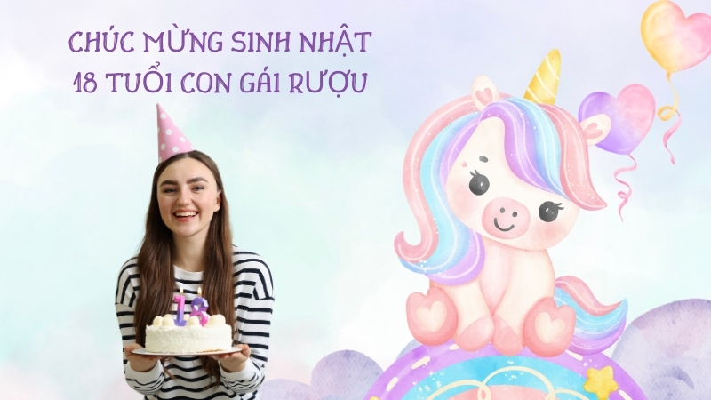 Chúc mừng sinh nhật 18 tuổi con gái rượu