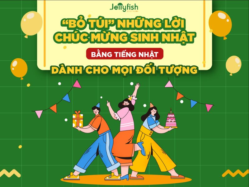 Lời chúc mừng sinh nhật tiếng Nhật ý nghĩa