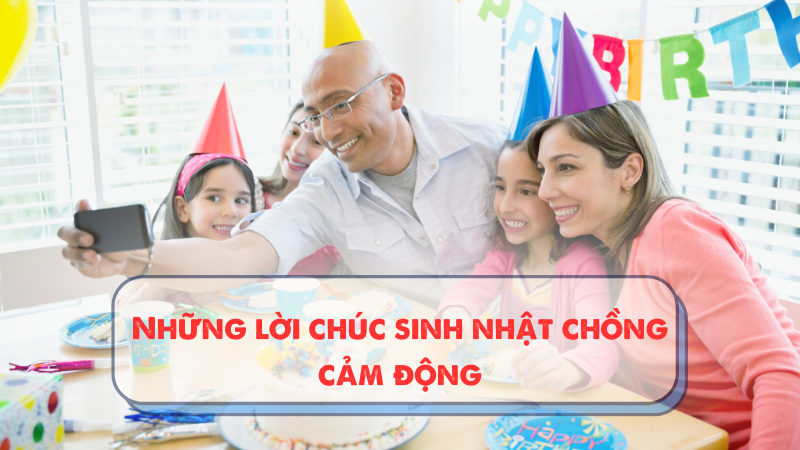 Những lời chúc sinh nhật chồng cảm động