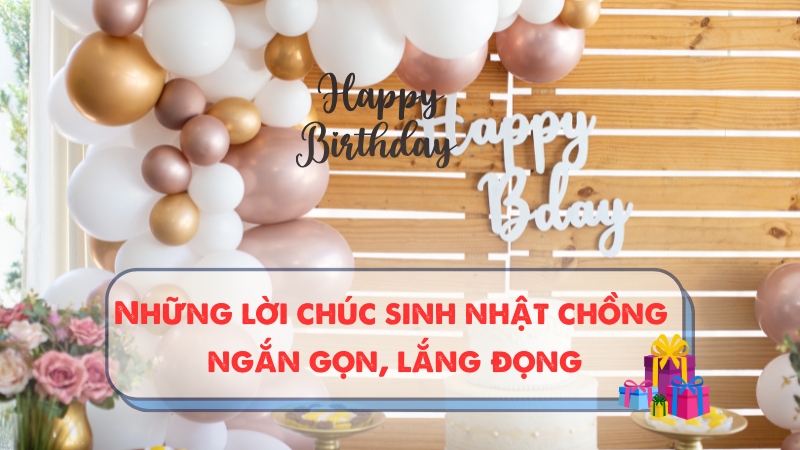 Những lời chúc sinh nhật chồng ngắn gọn, lắng đọng