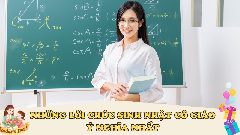 Những Lời Chúc Sinh Nhật Cô Giáo Chủ Nhiệm Ý Nghĩa Nhất