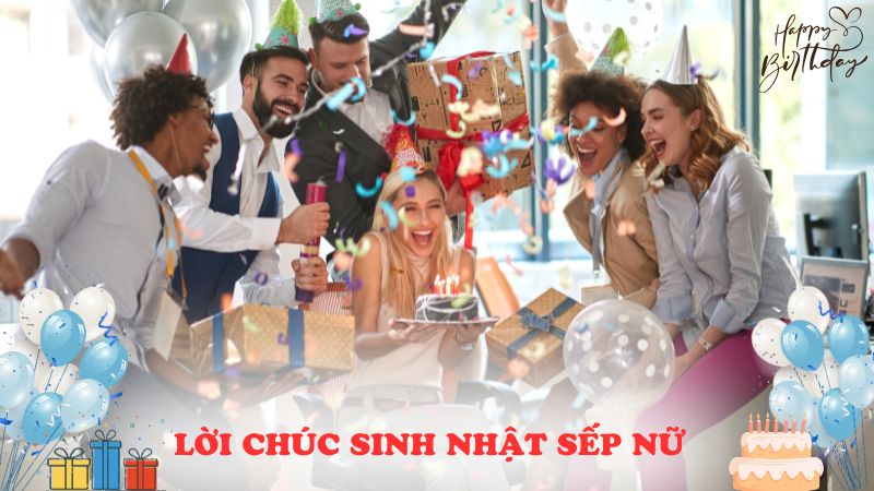 Những lời chúc sinh nhật sếp nữ cực hay