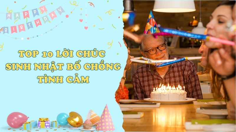 Top 10 lời chúc sinh nhật bố chồng tình cảm