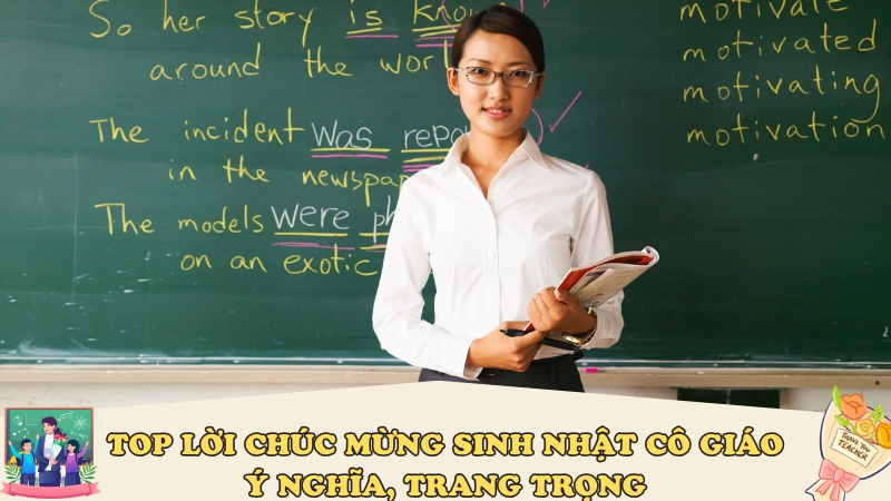 Top lời chúc mừng sinh nhật cô giáo ý nghĩa, trang trọng