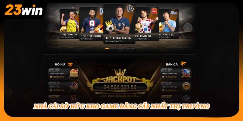 Nhà cái sở hữu kho game đẳng cấp nhất thị trường