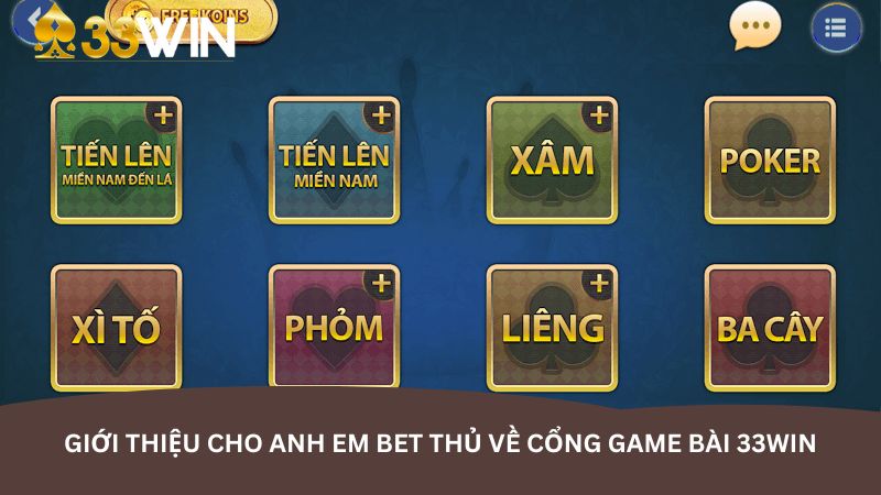 Giới thiệu cho anh em bet thủ về cổng game bài 33WIN