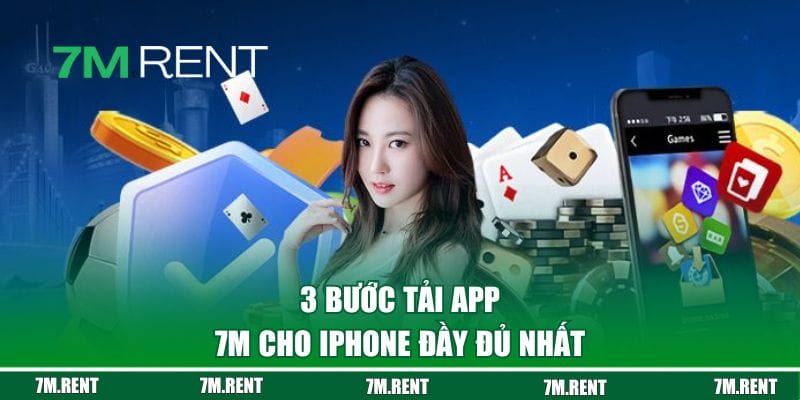 Hướng dẫn tải app 7M cho iPhone – Cài nhanh, thao tác gọn và dùng ổn định