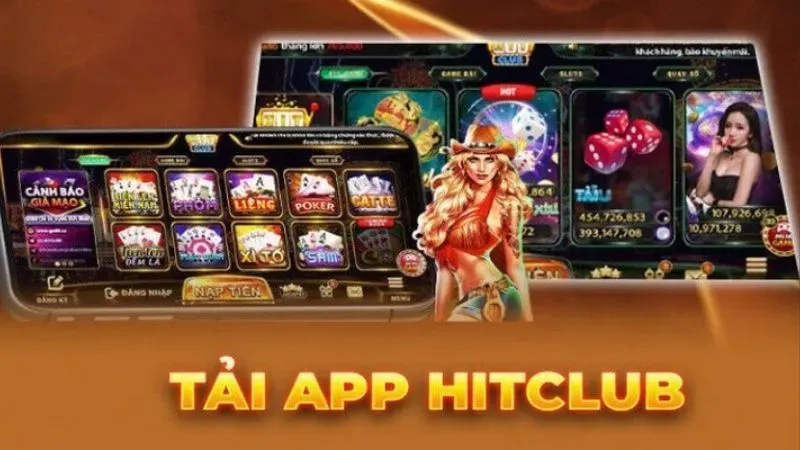 Tải app HITCLUB - Bắt đầu hành trình giải trí đỉnh cao trong một chạm