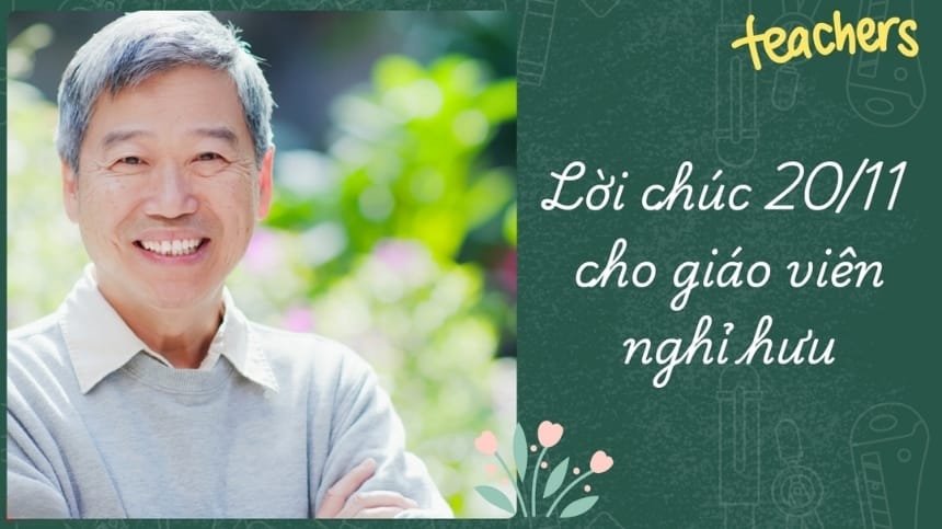 Gửi lời chúc 20/11 cho thầy giáo đã nghỉ hưu