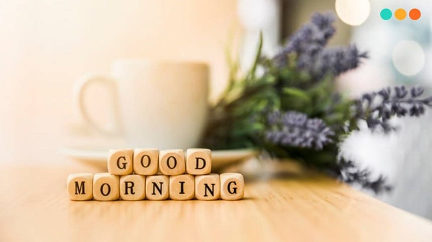 Lời chúc buổi sáng Tiếng Anh