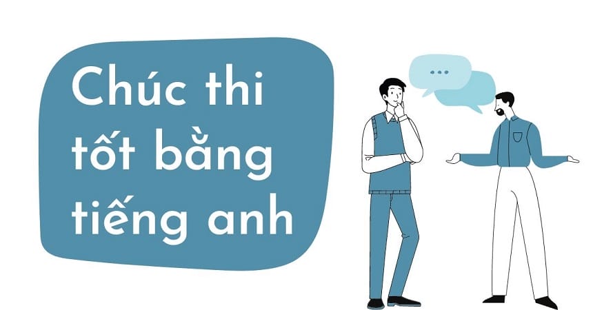 Lời chúc thi tốt bằng Tiếng Anh với ý nghĩa sâu sắc