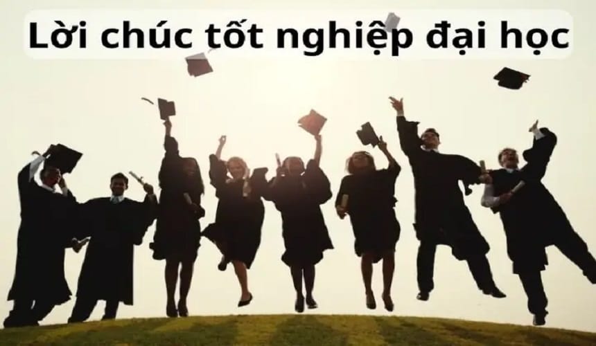 Lời chúc tốt nghiệp đại học cho con trai