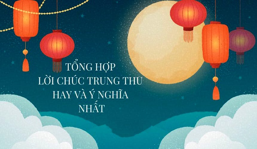 Tổng hợp lời chúc trung thu hay và ý nghĩa