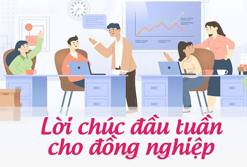 Gửi lời chúc đầu tuần chuyên nghiệp giúp gắn kết tình đồng đội và tạo ấn tượng tốt với đối tác