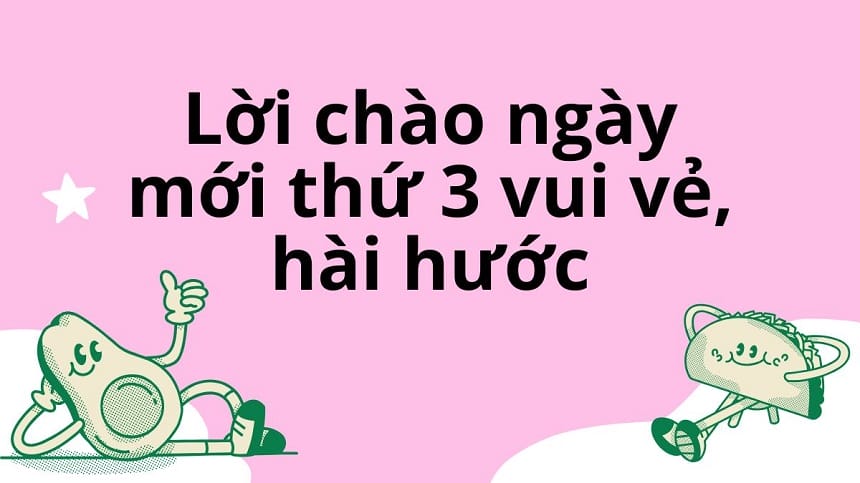 Gửi lời chúc thứ 3 đến đồng nghiệp giúp gắn kết đội ngũ và tăng hiệu suất công việc