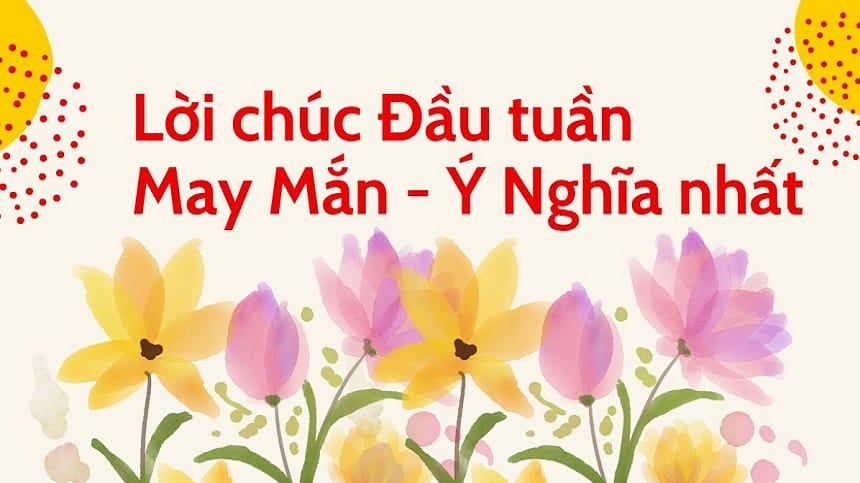 Lời chúc tuần mới năng lượng giúp bạn khởi đầu ngày thứ Hai rực rỡ
