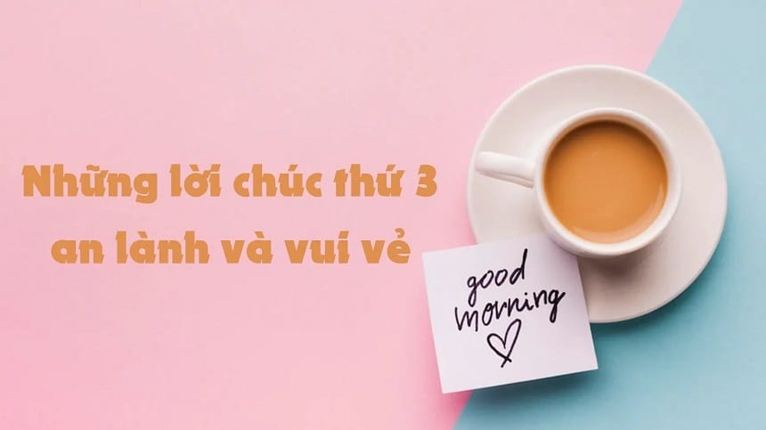 Một tin nhắn chúc thứ 3 chân thành là cách đơn giản để quan tâm người thân yêu