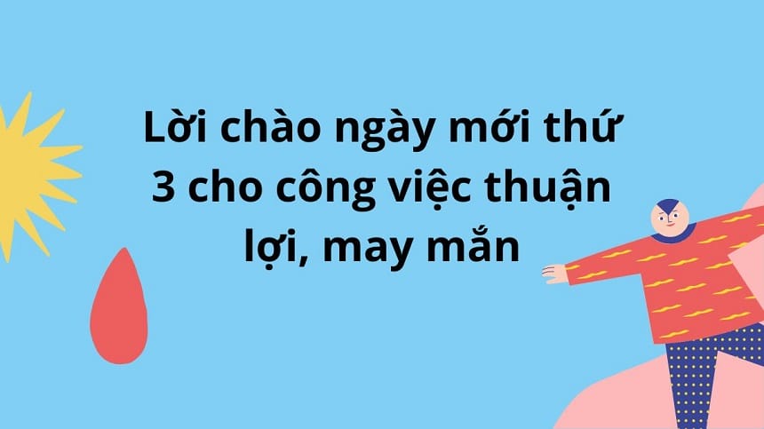 Năng lượng tích cực từ những lời chúc buổi sáng thứ 3 giúp tinh thần luôn tỉnh táo