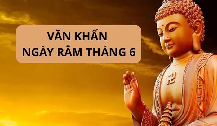 Văn khấn rằm tháng 6 nhuận: Cách hiểu đúng và thực hiện chuẩn nghi lễ
